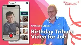 Gratitude Stories | Birthday Tribute for Joe LeBeau