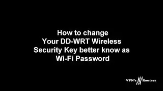 How to change your DD-WRT Router Wi-Fi Password