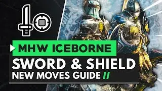 Monster Hunter World Iceborne | Sword and Shield New Moves Guide