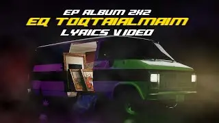 EQ - Toqtaialmaim (Lyric video)