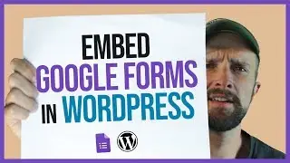 How To Embed Google Forms In WordPress
