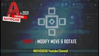 [PART 7] AutoCAD 2021 Modify Move And Rotate Essential Training For Beginner