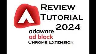 Adaware AdBlock Chrome Extension Review and Tutorial 2024