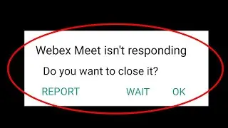 How To Fix Cisco Webex Meetings Isnt Responding Error Android & Ios - Webex Meeting Not Open