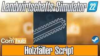 LS22 Mods - Holzfäller Script - LS22 Modvorstellung