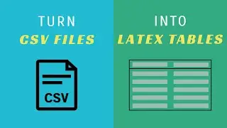 LaTeX CSV Automation 1 - Creating LaTeX Tables from CSV Files