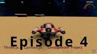 21e Landspeeder project - three.js & cannon.js: episode 4