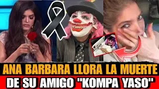 Ana Bárbara ROMPE EL SILENCIO y Asi DESPIDE a Kompa Yaso Tras su MUERTE Ultimo Adios a Kompa Yaso