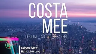 Costa Mee - Hurts Like Love