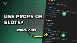 Should You Use Vue Slots Over Props?