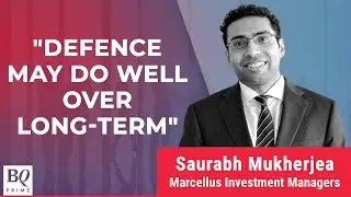 Saurabh Mukherjea On Being Bullish On Defence Companies