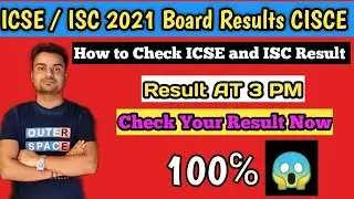 ICSE/ISC 2021 Board Results CISCE | how to check ICSE and ISC result 2021 