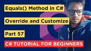 C# - Part 57 -  Purpose of .Equals Method - Tutorial For Beginners