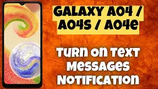 How to Turn On Text Messages Notification Bubbles Samsung Galaxy A04 / A04s / A04e