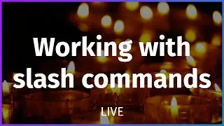 Working with slash commands