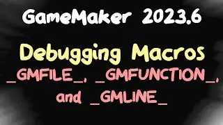 Debug Macros in GameMaker