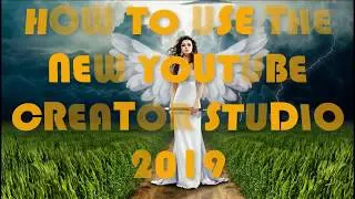 HOW TO USE THE NEW YOUTUBE CREATOR STUDIO 2019