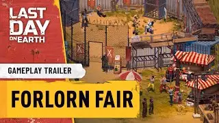 Last Day on Earth – Forlorn Fair Gameplay Trailer