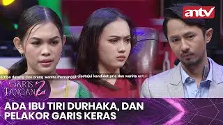 Ada Ibu Tiri Durhaka, Dan Pelakor Garis Keras! | Garis Tangan 2 ANTV | Eps 34 [FULL]