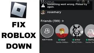 fix something went wrong. please try again. roblox | roblox not working down today