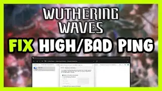 How to FIX Wuthering Waves High/Bad Ping & Packet Loss!