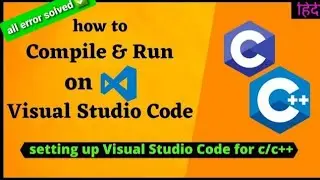 how to compile and run on visual studio code | visual studio code setup for c/c++ | in hindi | 2021