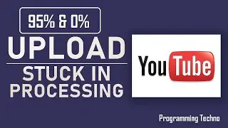 how to fix 95 processing youtube