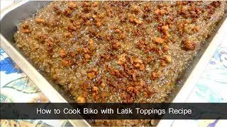 How to Cook Biko with Latik Toppings Recipe