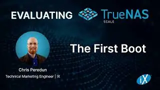 TrueNAS SCALE Evaluation Guide | The First Boot