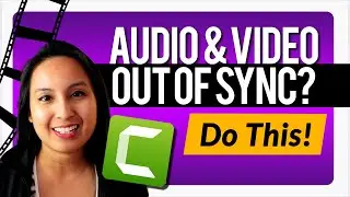 Camtasia 2021: Video and Audio are Out of Sync | Easily Match Them Up!