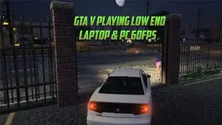 Gta V Playing Low end Laptop & PC 60fps