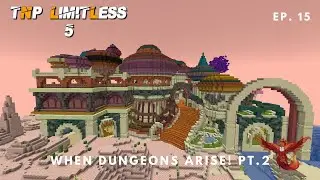 TNP Limitless 5 ~ Ep. 15 ~ Exploring When Dungeons Arise, Shiraz Palace. Will We Survive!