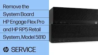 Remove the System Board | HP Engage Flex Pro and HP RP5 Retail System, Model 5810 | HP