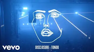 Disclosure - Tondo (Visualiser)