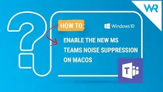 How to enable the new MS Teams Noise suppression on macOS