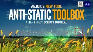 After Effects AEJuice NEW Free Tool Anti-Static ToolBox