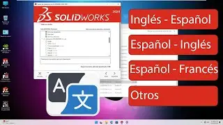 Cómo cambiar el idioma en SolidWorks 2024, 2023, 2022, 2021 y otras versiones en Windows 11