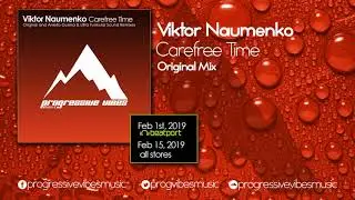 Viktor Naumenko - Carefree Time (Original Mix) [Progressive Vibes Music - PVM009]