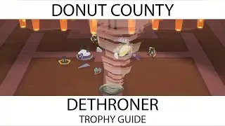 Donut County - Dethroner Trophy / Achievement Guide