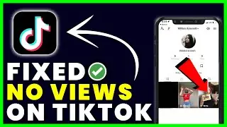 Why You Have No Views On TikTok (FIXED) | How to Fix No Views On TikTok