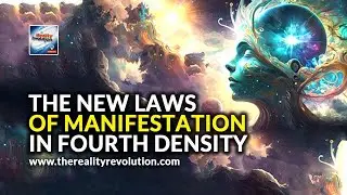 The New Laws Of Manifestation In Fourth Density