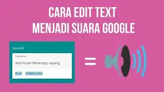 CARA EDIT TEXT MENJADI SUARA GOOGLE | Tukang Ngorong