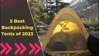 5 Best Backpacking Tents of 2023