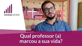 Qual professor (a) marcou a sua vida?