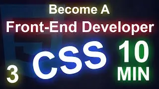 Become a Front End Developer-3-CSS Tutorial in 10 minutes | Front End programming tutorial
