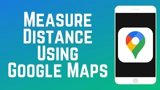 How to Measure Distance Between 2 Places with Google Maps