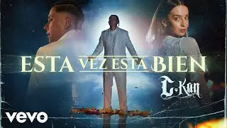 C-Kan - Esta vez está bien (Video Oficial)