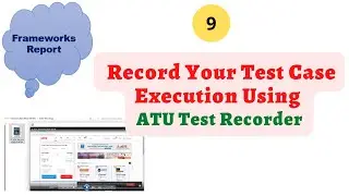 #FrameworkReport - 9 | How to Record Test Case Execution using ATU Test Recorder | #natasatech