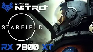 STARFIELD - Nitro+ RX 7800 XT Performance & Gameplay - 1440p ULTRA