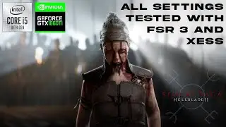 Senua’s Saga Hellblade 2 - GTX 1660 Ti | MSI GF65 Thin | All Settings Tested (with FSR 3 & Xess)